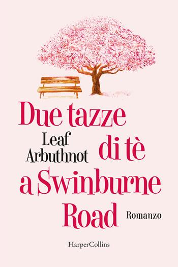 Due tazze di te a Swinburne road - Leaf Arbuthnot - Libro HarperCollins Italia 2023 | Libraccio.it