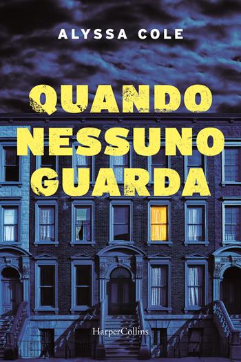 Quando nessuno guarda - Alyssa Cole - Libro HarperCollins Italia 2023 | Libraccio.it