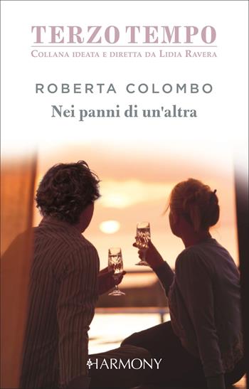 Nei panni di un'altra - Roberta Colombo - Libro HarperCollins Italia 2022, Harmony Terzo tempo | Libraccio.it