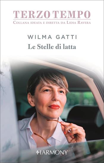 Le Stelle di latta - Wilma Gatti - Libro HarperCollins Italia 2022, Harmony Terzo tempo | Libraccio.it