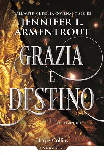 Grazia e destino. Harbinger series. Vol. 3 - Jennifer L. Armentrout - Libro HarperCollins Italia 2022, Tascabili | Libraccio.it