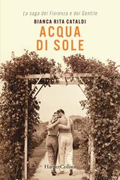 Acqua di sole. La saga dei Fiorenza e dei Gentile