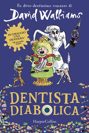 Dentista diabolica - David Walliams - Libro HarperCollins Italia 2022 | Libraccio.it