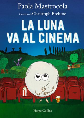 La luna va al cinema - Paola Mastrocola - Libro HarperCollins Italia 2023 | Libraccio.it