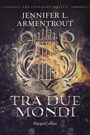 Tra due mondi. Covenant series. Vol. 1 - Jennifer L. Armentrout - Libro HarperCollins Italia 2022 | Libraccio.it