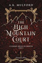 The high mountain court. I cinque regni di Okrith. Vol. 1