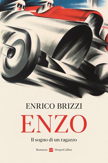 Enzo. Il sogno di un ragazzo - Enrico Brizzi - Libro HarperCollins Italia 2023 | Libraccio.it