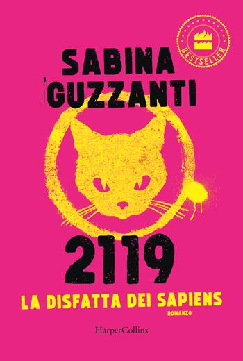 2119. La disfatta dei Sapiens - Sabina Guzzanti - Libro HarperCollins Italia 2023, Bestseller | Libraccio.it