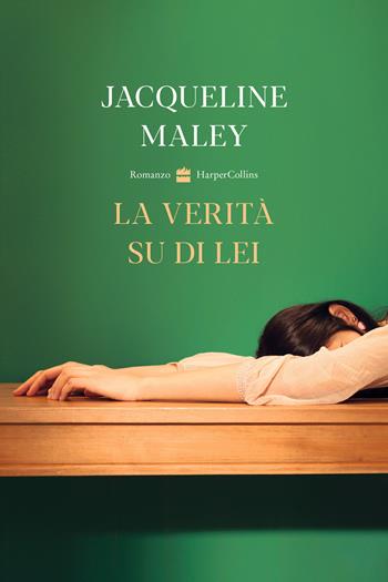 La verità su di lei - Jacqueline Maley - Libro HarperCollins Italia 2025 | Libraccio.it