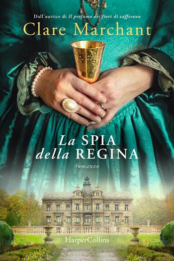 La spia della regina - Clare Marchant - Libro HarperCollins Italia 2024 | Libraccio.it