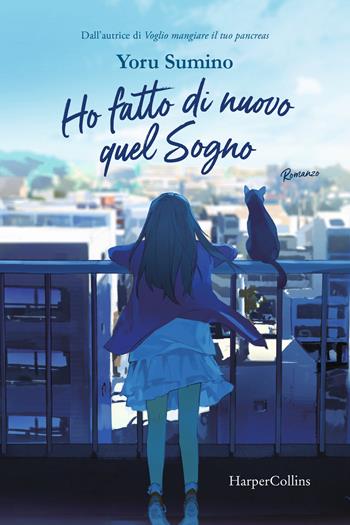 Ho fatto di nuovo quel sogno - Yoru Sumino - Libro HarperCollins Italia 2024 | Libraccio.it