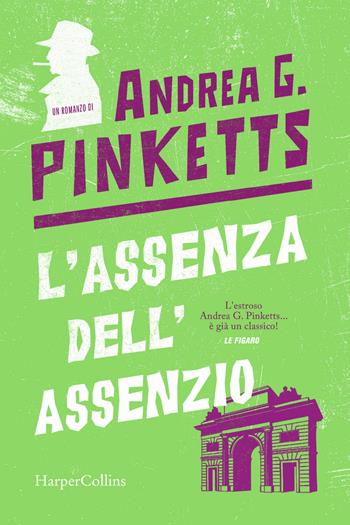 L'assenza dell'assenzio - Andrea G. Pinketts - Libro HarperCollins Italia 2023 | Libraccio.it