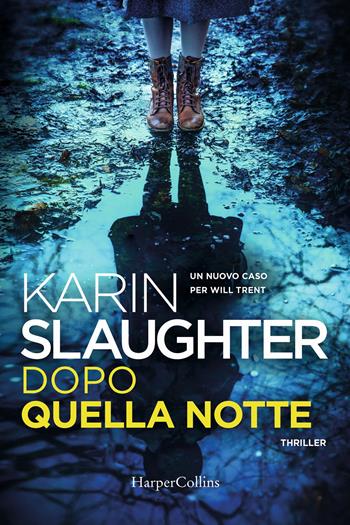 Dopo quella notte - Karin Slaughter - Libro HarperCollins Italia 2023 | Libraccio.it