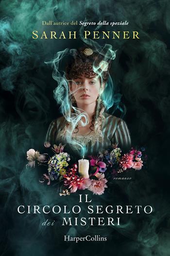 Il circolo segreto dei misteri - Sarah Penner - Libro HarperCollins Italia 2023 | Libraccio.it