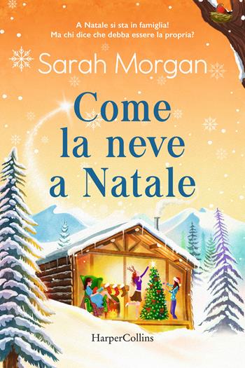 Come la neve a Natale - Sarah Morgan - Libro HarperCollins Italia 2023 | Libraccio.it
