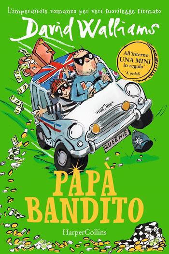 Papà bandito - David Walliams - Libro HarperCollins Italia 2023 | Libraccio.it