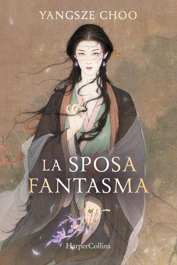 La sposa fantasma - Yangsze Choo - Libro HarperCollins Italia 2023 | Libraccio.it