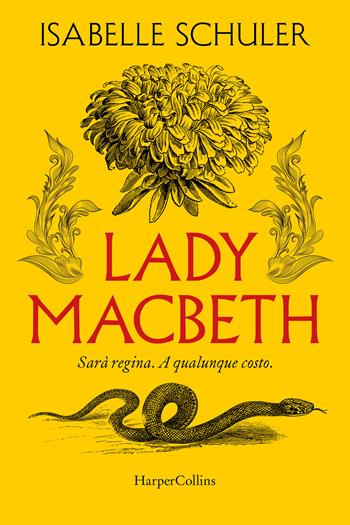 Lady MacBeth - Isabelle Schuler - Libro HarperCollins Italia 2025 | Libraccio.it