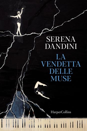 La vendetta delle muse - Serena Dandini - Libro HarperCollins Italia 2023 | Libraccio.it