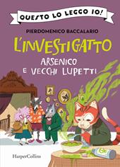 Arsenico e vecchi lupetti. L'investigatto