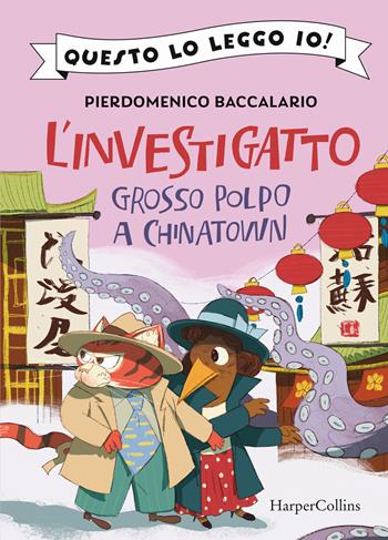 Grosso polpo a Chinatown. L'investigatto - Pierdomenico Baccalario - Libro HarperCollins Italia 2024, Questo lo leggo io! | Libraccio.it
