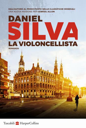 La violoncellista - Daniel Silva - Libro HarperCollins Italia 2024, Tascabili | Libraccio.it