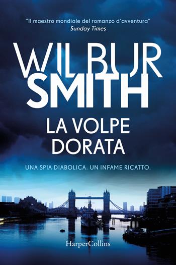 La Volpe dorata - Wilbur Smith - Libro HarperCollins Italia 2025, Bestseller | Libraccio.it