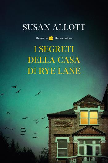 I segreti della casa di Rye Lane - Susan Allott - Libro HarperCollins Italia 2024 | Libraccio.it