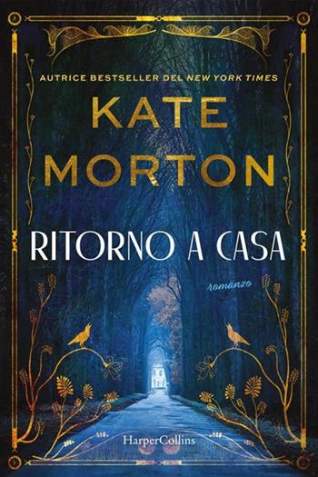 Ritorno a casa - Kate Morton - Libro HarperCollins Italia 2024 | Libraccio.it