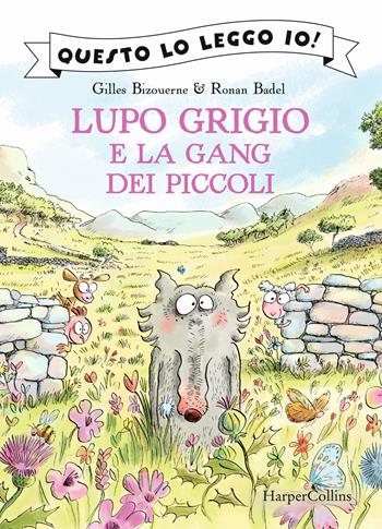 Lupo Grigio e la gang dei piccoli - Gilles Bizouerne - Libro HarperCollins Italia 2024 | Libraccio.it