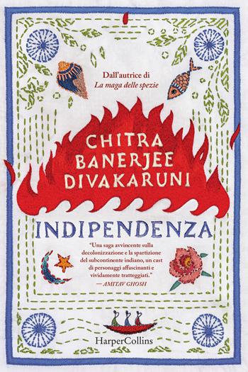 Indipendenza - Chitra Banerjee Divakaruni - Libro HarperCollins Italia 2024 | Libraccio.it