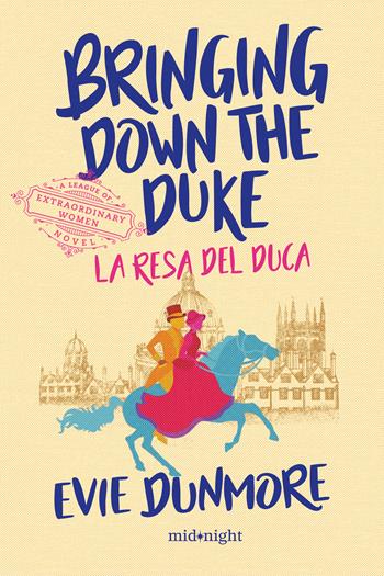 Bringing down the duke. La resa del duca - Evie Dunmore - Libro HarperCollins Italia 2024, Midnight | Libraccio.it