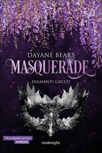Diamanti grezzi. Masquerade - Dayane Bears - Libro HarperCollins Italia 2024, Midnight | Libraccio.it