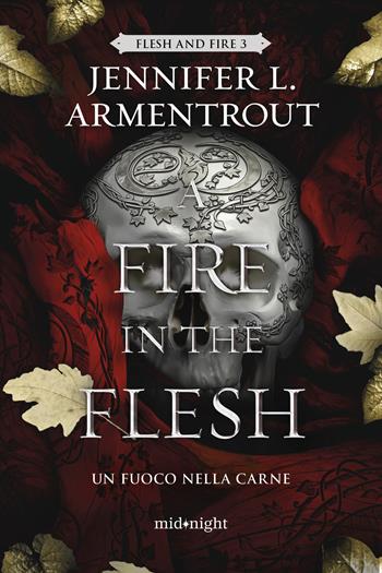 A fire in the flesh. Un fuoco nella carne. Flesh and Fire. Vol. 3 - Jennifer L. Armentrout - Libro HarperCollins Italia 2025, Midnight | Libraccio.it