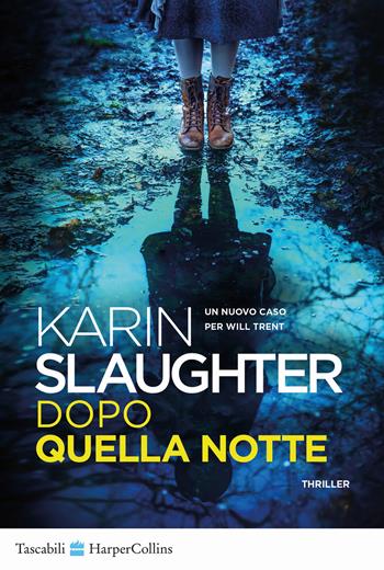 Dopo quella notte - Karin Slaughter - Libro HarperCollins Italia 2025, Tascabili | Libraccio.it