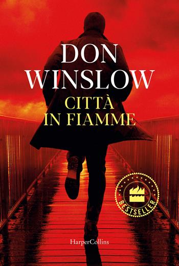 Città in fiamme - Don Winslow - Libro HarperCollins Italia 2025, Bestseller | Libraccio.it