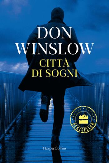 Città di sogni - Don Winslow - Libro HarperCollins Italia 2025, Bestseller | Libraccio.it