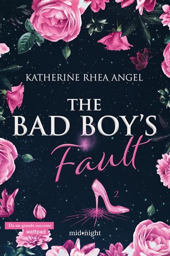 The bad boy's fault. Ediz. italiana. Vol. 2 - Katherine Rhea Angel - Libro HarperCollins Italia 2025, Midnight | Libraccio.it