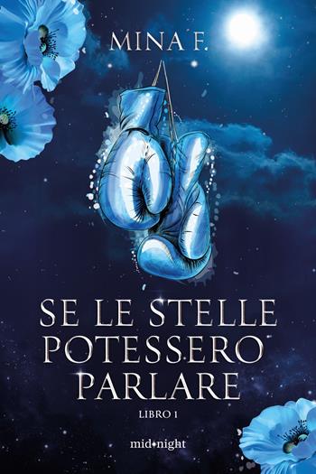 Se le stelle potessero parlare. Vol. 1 - Mina F. - Libro HarperCollins Italia 2025, Midnight | Libraccio.it