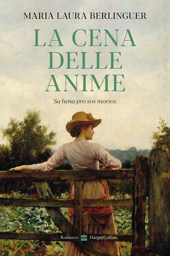 La cena delle anime - Maria Laura Berlinguer - Libro HarperCollins Italia 2025 | Libraccio.it
