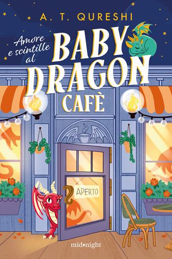 Amore e scintille al Baby Dragon Cafè - A. T. Qureshi - Libro HarperCollins Italia 2025, Midnight | Libraccio.it