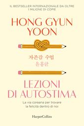 Lezioni di autostima. La via coreana per trovare la felicità dentro di noi