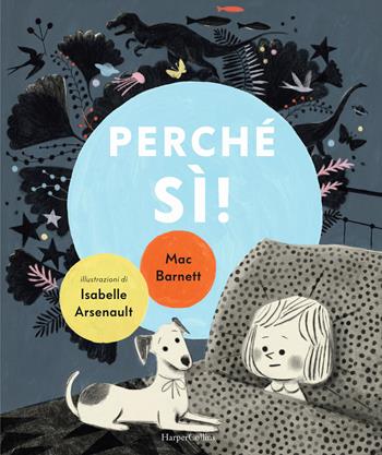 Perché sì! Ediz. a colori - Mac Barnett - Libro HarperCollins Italia 2025 | Libraccio.it