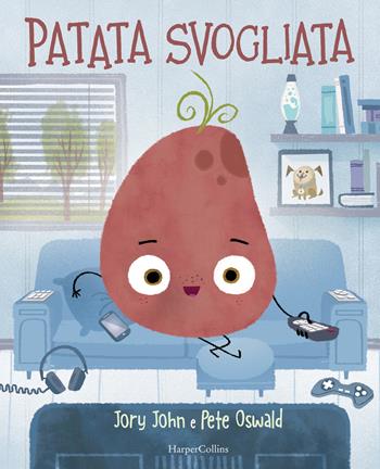 Patata svogliata. Ediz. illustrata - Jory John - Libro HarperCollins Italia 2025 | Libraccio.it