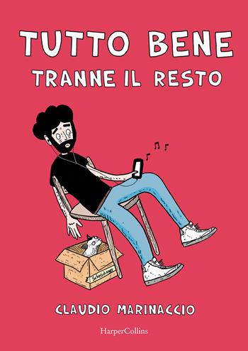 Tutto bene (tranne il resto) - Claudio Marinaccio - Libro HarperCollins Italia 2025 | Libraccio.it