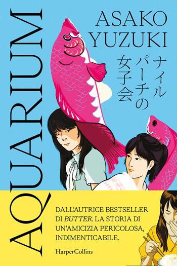 Aquarium - Asako Yuzuki - Libro HarperCollins Italia 2025 | Libraccio.it