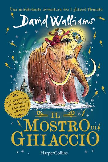 Il mostro di ghiaccio - David Walliams - Libro HarperCollins Italia 2025 | Libraccio.it