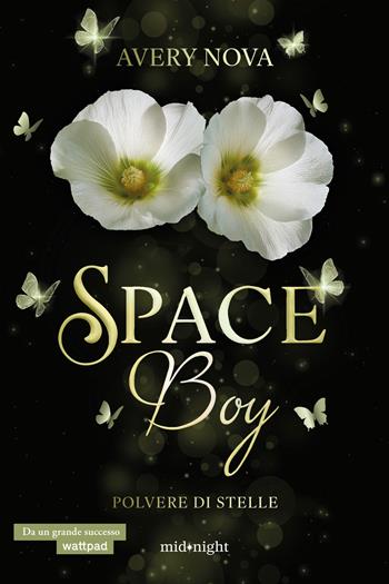 Polvere di stelle. Space boy. Vol. 3 - Avery Nova - Libro HarperCollins Italia 2026, Midnight | Libraccio.it
