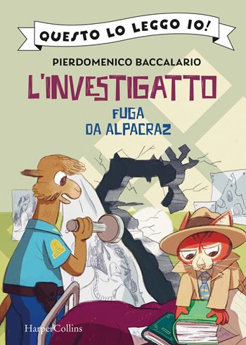 Fuga da Alpacraz. L'investigatto - Pierdomenico Baccalario - Libro HarperCollins Italia 2026, Questo lo leggo io! | Libraccio.it