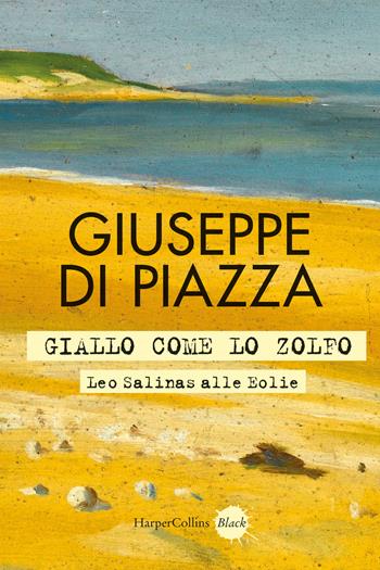 Giallo come lo zolfo - Giuseppe Di Piazza - Libro HarperCollins Italia 2026, Black | Libraccio.it